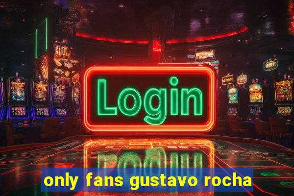 only fans gustavo rocha